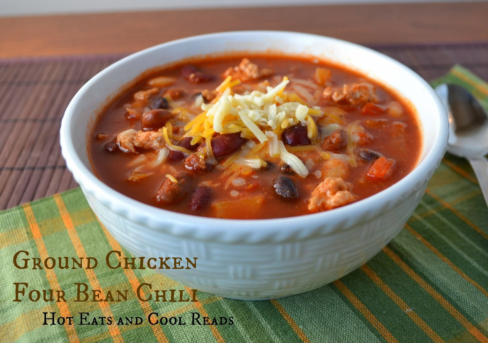 Ground Chicken Chili
 Hot Eats and Cool Reads Ground Chicken Four Bean Chili Recipe