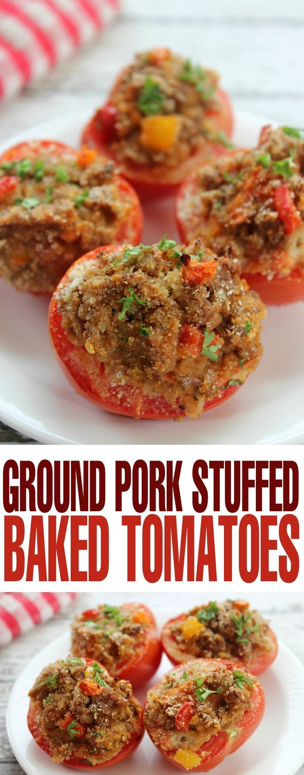 Ground Sausage Dinner Recipes
 This Ground Pork Stuffed Baked Tomatoes recipe is a