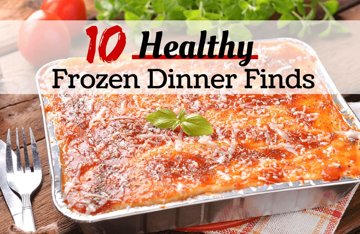 Healthiest Tv Dinners
 10 Frozen Dinner Finds You Won t Believe Are Healthy