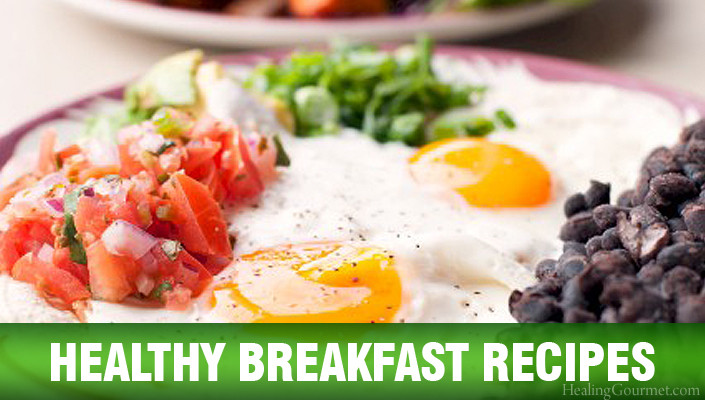 Healthy Breakfast Meals
 Breakfast Healing Gourmet