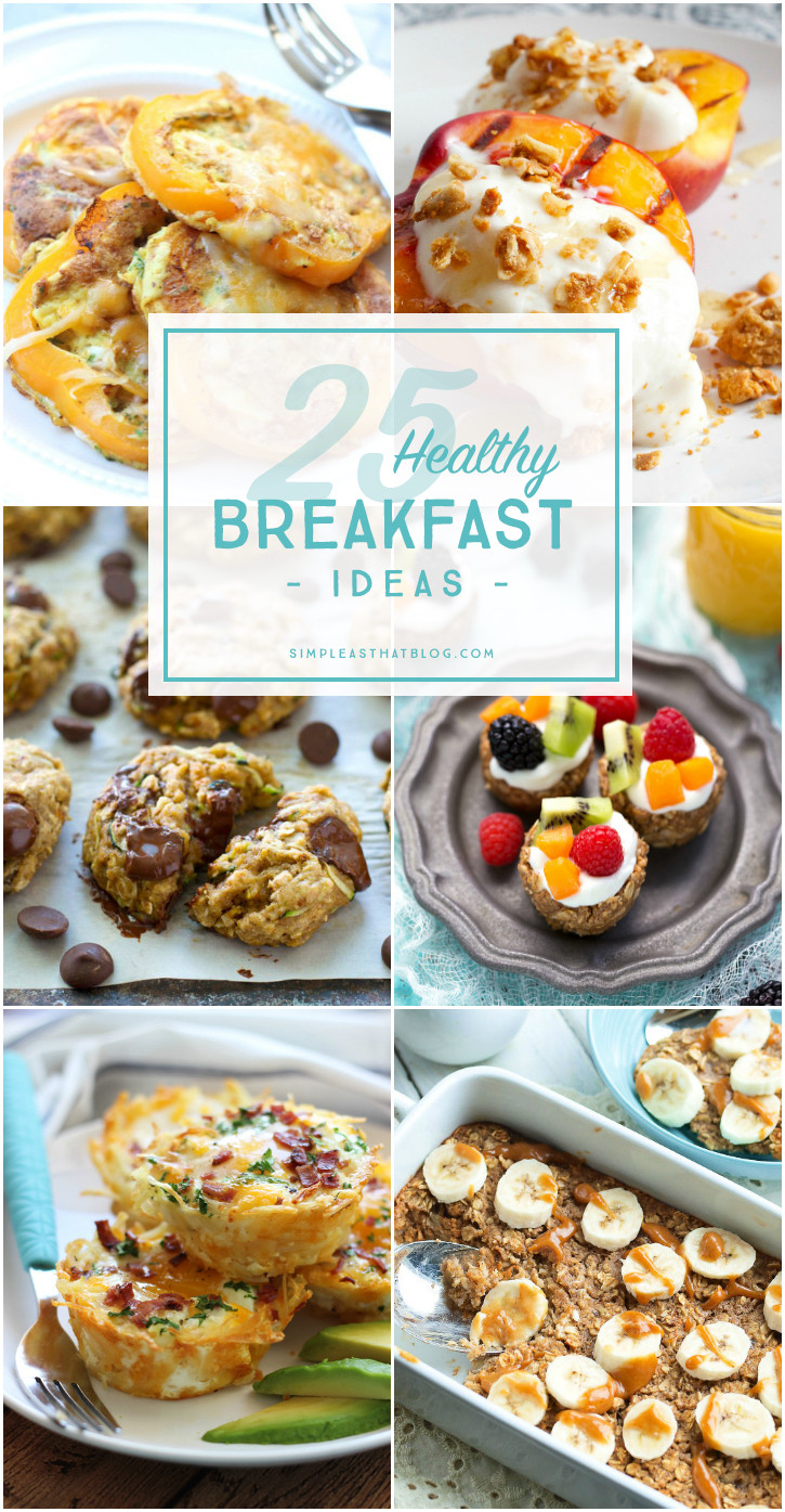 Healthy Breakfast Meals
 25 Healthy Breakfast Ideas