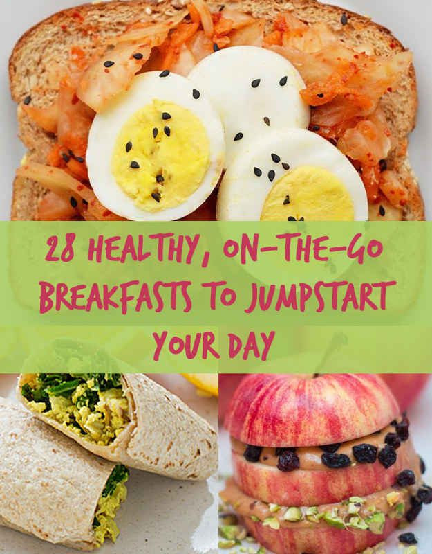 Healthy Breakfast On The Go
 28 Easy And Healthy Breakfasts You Can Eat The Go