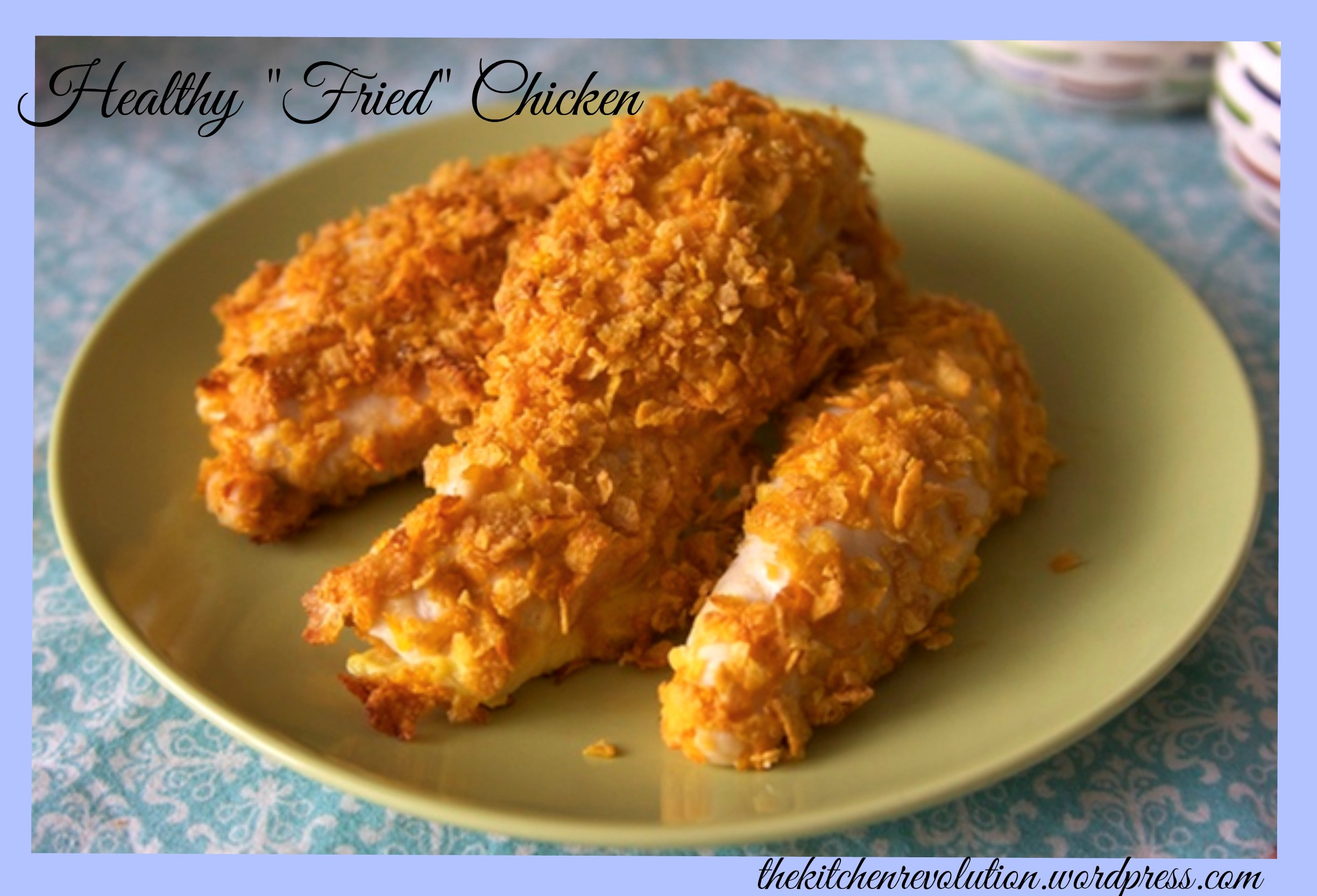 Healthy Fried Chicken
 Food – THE KITCHEN REVOLUTION