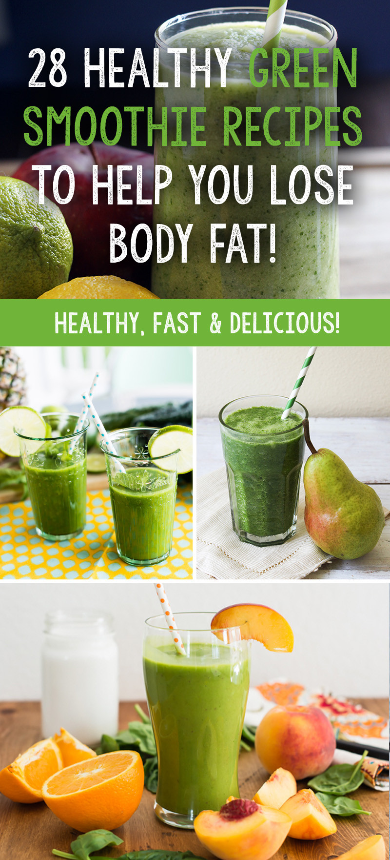 Healthy Green Smoothies
 28 Healthy Green Smoothie Recipes To Help You Lose Body Fat