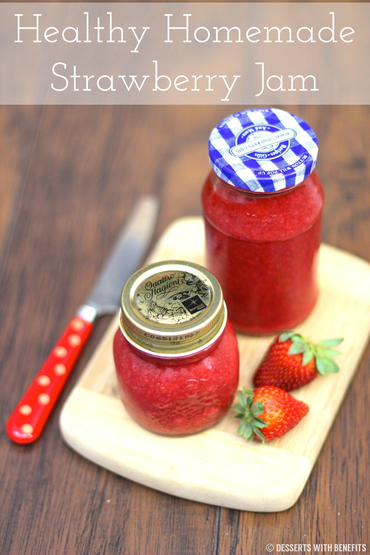 Healthy Homemade Desserts
 Healthy Sugar Free Strawberry Jam Desserts with Benefits