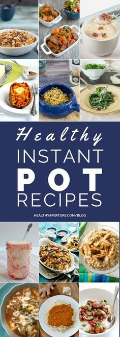Healthy Instant Pot Dinner Recipes
 These Healthy Instant Pot Recipes are quick and easy and