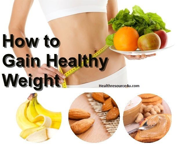 Healthy Snacks For Weight Gain
 How to Gain Healthy Weight
