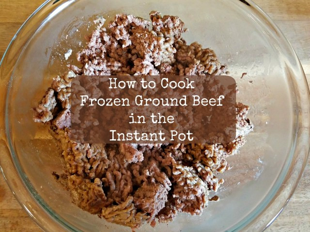 How To Cook Ground Beef
 How to Cook Frozen Ground Beef in the Instant Pot