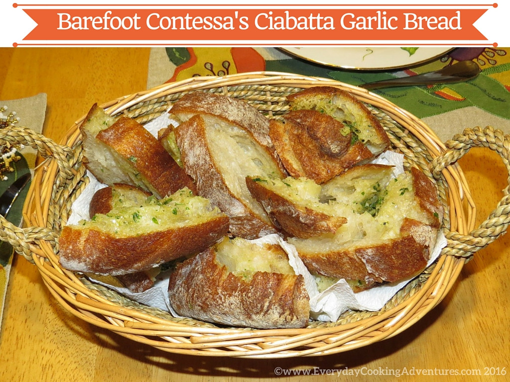 Ina Garten Garlic Bread
 The Barefoot Contessa s Ciabatta Garlic Bread Everyday