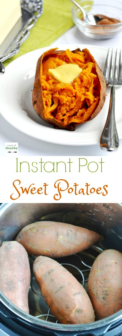 Instant Pot Baked Sweet Potato
 Sweet Potatoes in the Instant Pot A Pinch of Healthy