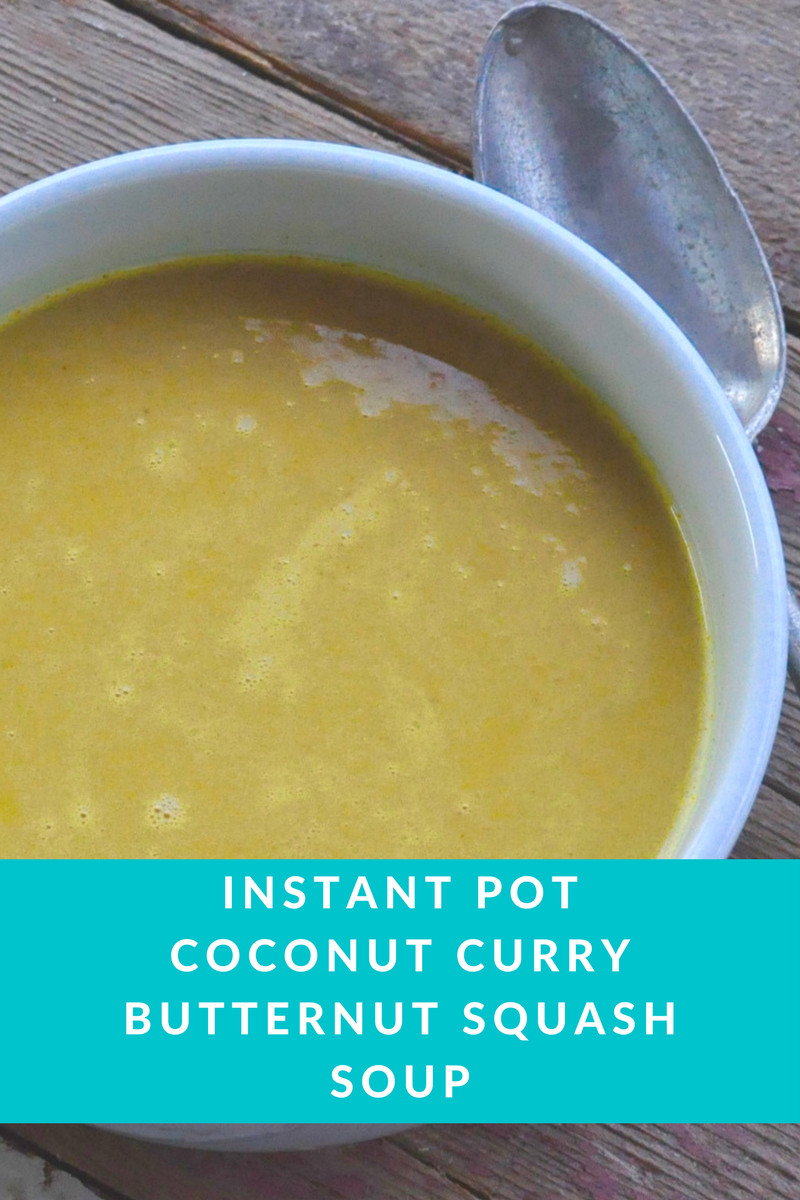 Instant Pot Butternut Squash Soup
 Instant Pot Coconut Curry Butternut Squash Soup