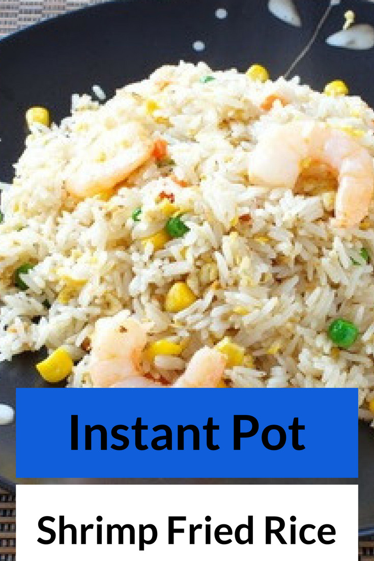 Instant Pot Fried Rice
 Instant Pot Shrimp Fried Rice