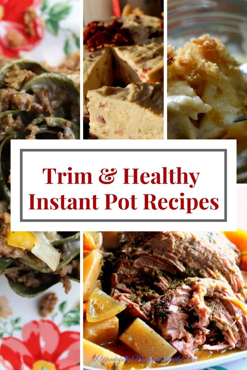 Instant Pot Healthy Recipes
 Trim & Healthy Instant Pot Recipes Wonderfully Made and