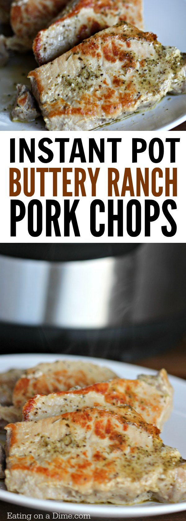 Instant Pot Ranch Pork Chops
 Instant Pot Boneless Pork Chops Recipe Eating on a Dime