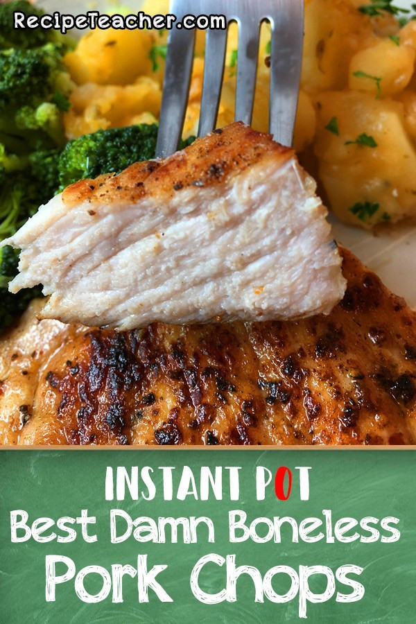 Instant Pot Ranch Pork Chops
 Best Damn Instant Pot Boneless Pork Chops RecipeTeacher