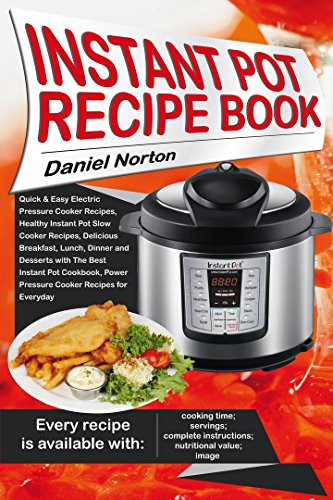 Instant Pot Slow Cooker Recipes
 Instant Pot Recipe Book Quick & Easy Electric Pressure