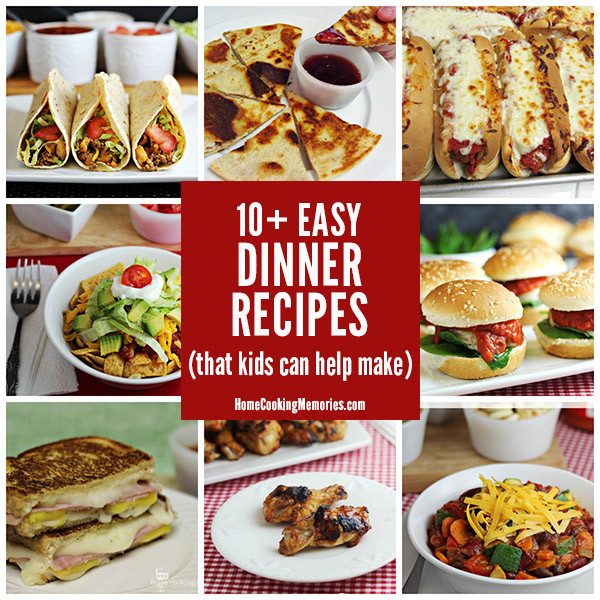 Kids Dinner Ideas
 10 Easy Dinner Recipes Kids Can Help Make Home Cooking