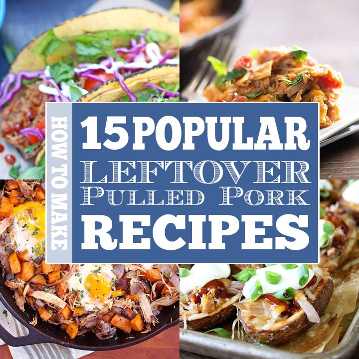 Leftover Pork Shoulder Recipes
 How to Make 15 Popular Leftover Pulled Pork Recipes