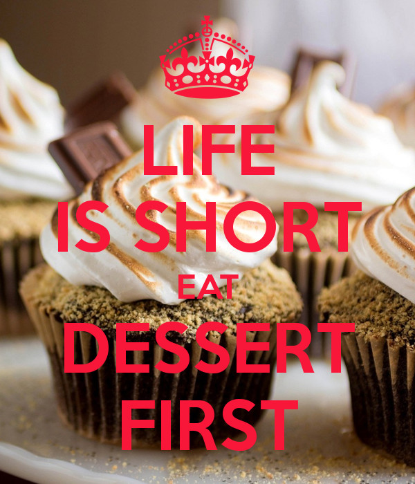 Life Is Short Eat Dessert First
 LIFE IS SHORT EAT DESSERT FIRST Poster amandantoy