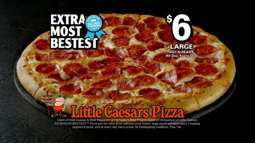 Little Caesars Hot-N-Ready Extramostbestest Pizza, Pepperoni
 Little Caesars EXTRAMOSTBESTEST Pizza TV mercial