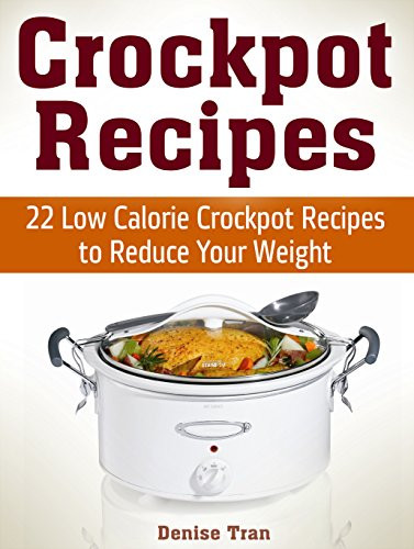 Low Calorie Crock Pot Recipes
 Borrow Crockpot Recipes 22 Low Calorie Crockpot Recipes
