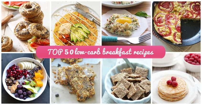 Low Carb Breakfast Recipes
 Top 50 Low Carb Breakfast Recipes to Start Your Day