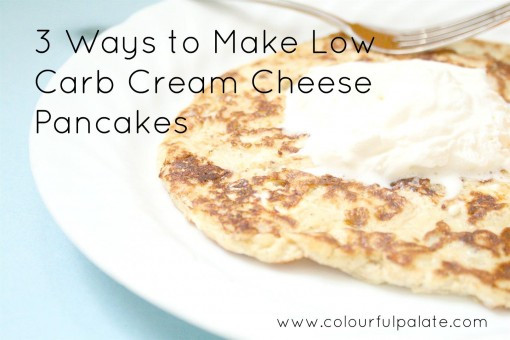 Low Carb Cream Cheese Pancakes
 3 Ways to Make Cream Cheese Pancakes Low Carb