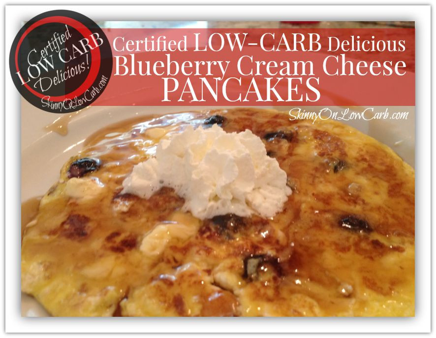 Low Carb Cream Cheese Pancakes
 Low Carb Blueberry Cream Cheese Pancakes SKINNY on LOW CARB