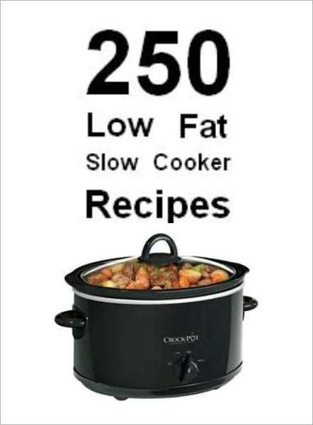 Low Fat Slow Cooker Recipes
 250 Low Fat Slow Cooker Recipes by M&M Pubs