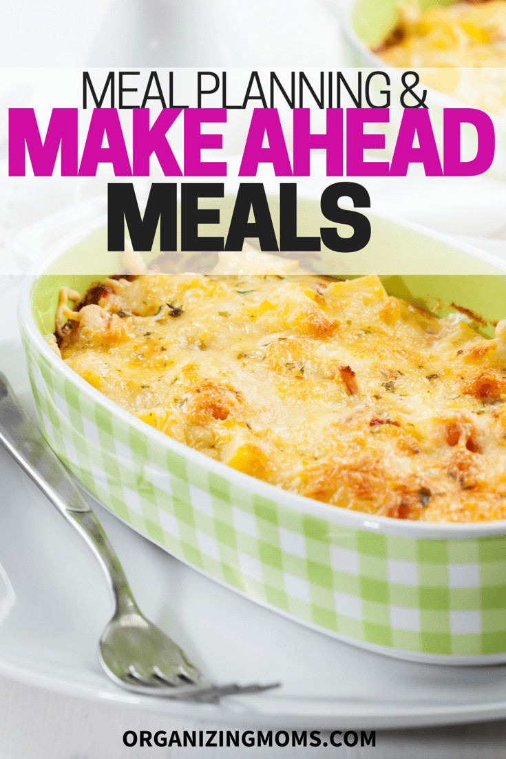 Make Ahead Dinners
 Make Ahead Meals Organizing Moms