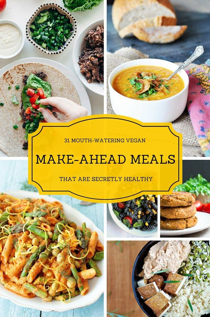 Make Ahead Dinners
 31 Mouth Watering Vegan Make Ahead Meals That Are Secretly