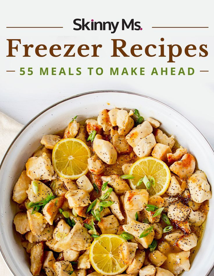 Make Ahead Dinners
 Freezer Recipes 55 Meals to Make Ahead