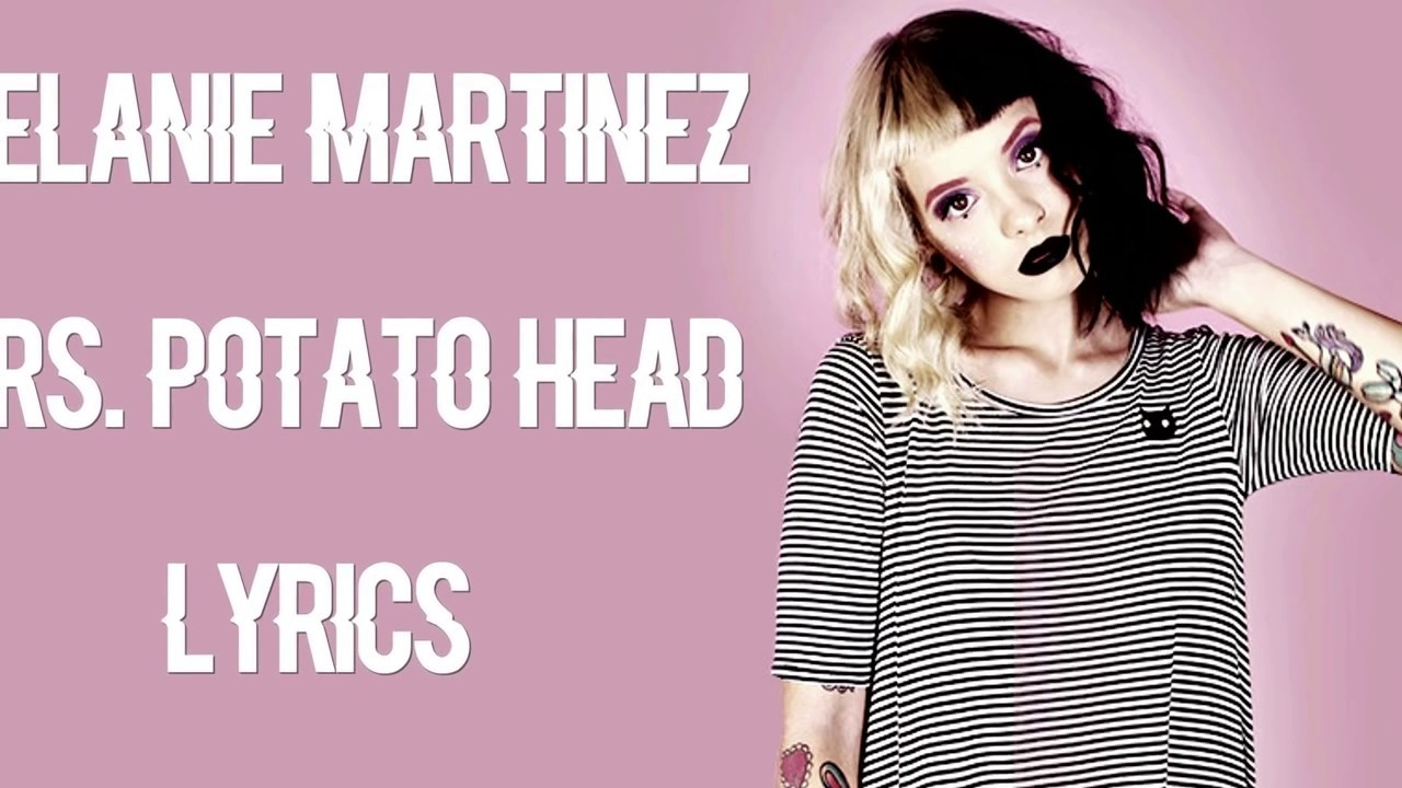 Mrs. Potato Head Lyrics
 Mrs Potato head Melanie martinez lyrics