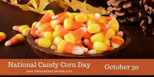 National Candy Corn Day
 National Candy Corn Day October 30