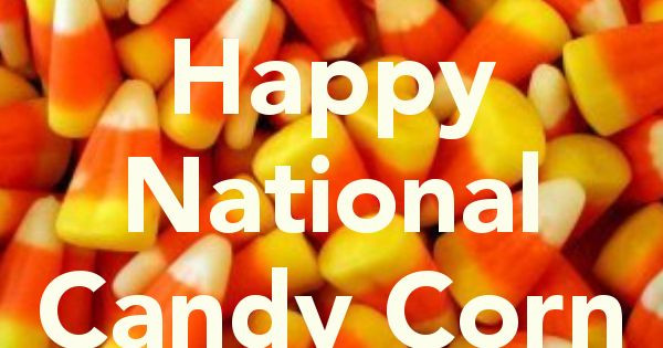 National Candy Corn Day
 National Candy Corn Day October 30th