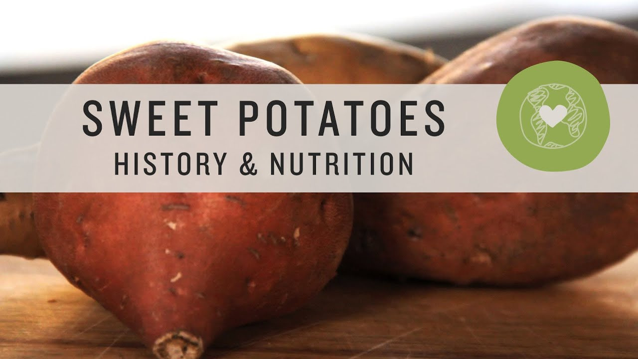 Nutrition Of Sweet Potato
 Sweet Potatoes History & Nutrition From