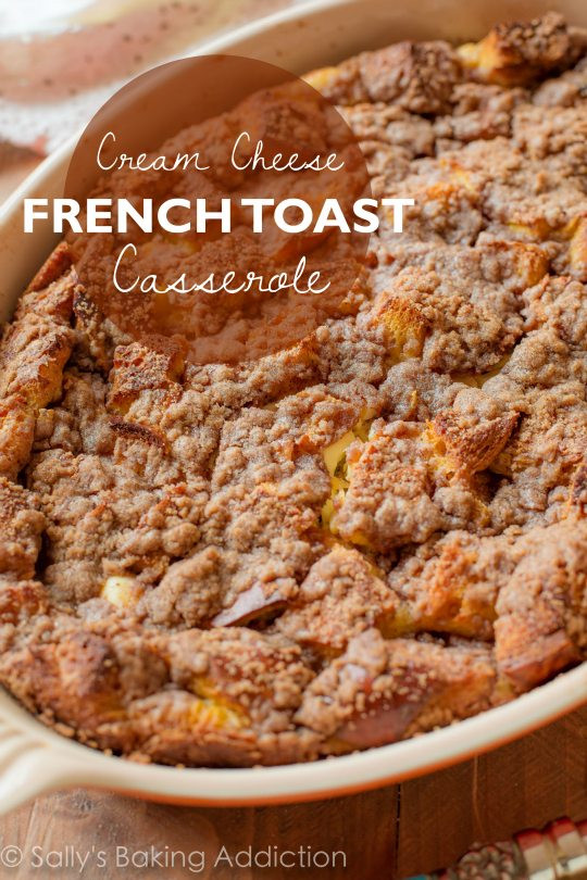 Overnight French Toast Casserole
 Baked Cream Cheese French Toast Casserole Sallys Baking