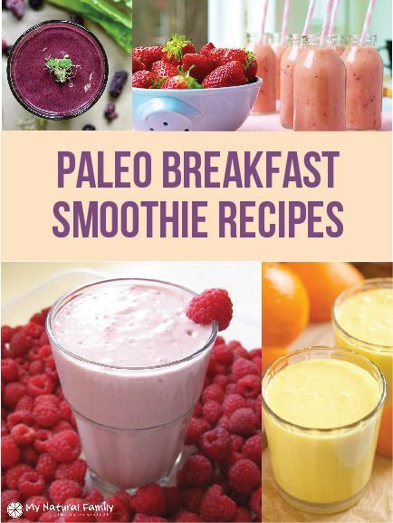 Paleo Breakfast Smoothies
 Health breakfast ideas