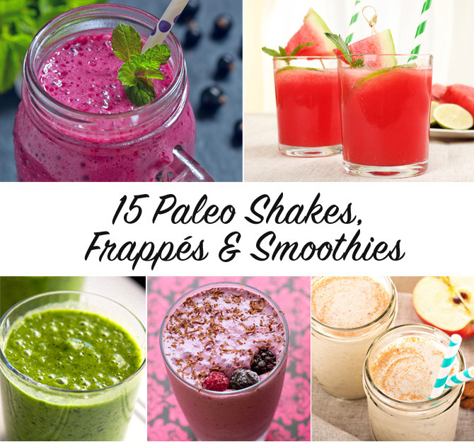 Paleo Diet Drinks
 15 Paleo Shakes Frappés & Smoothies Eat Drink Paleo