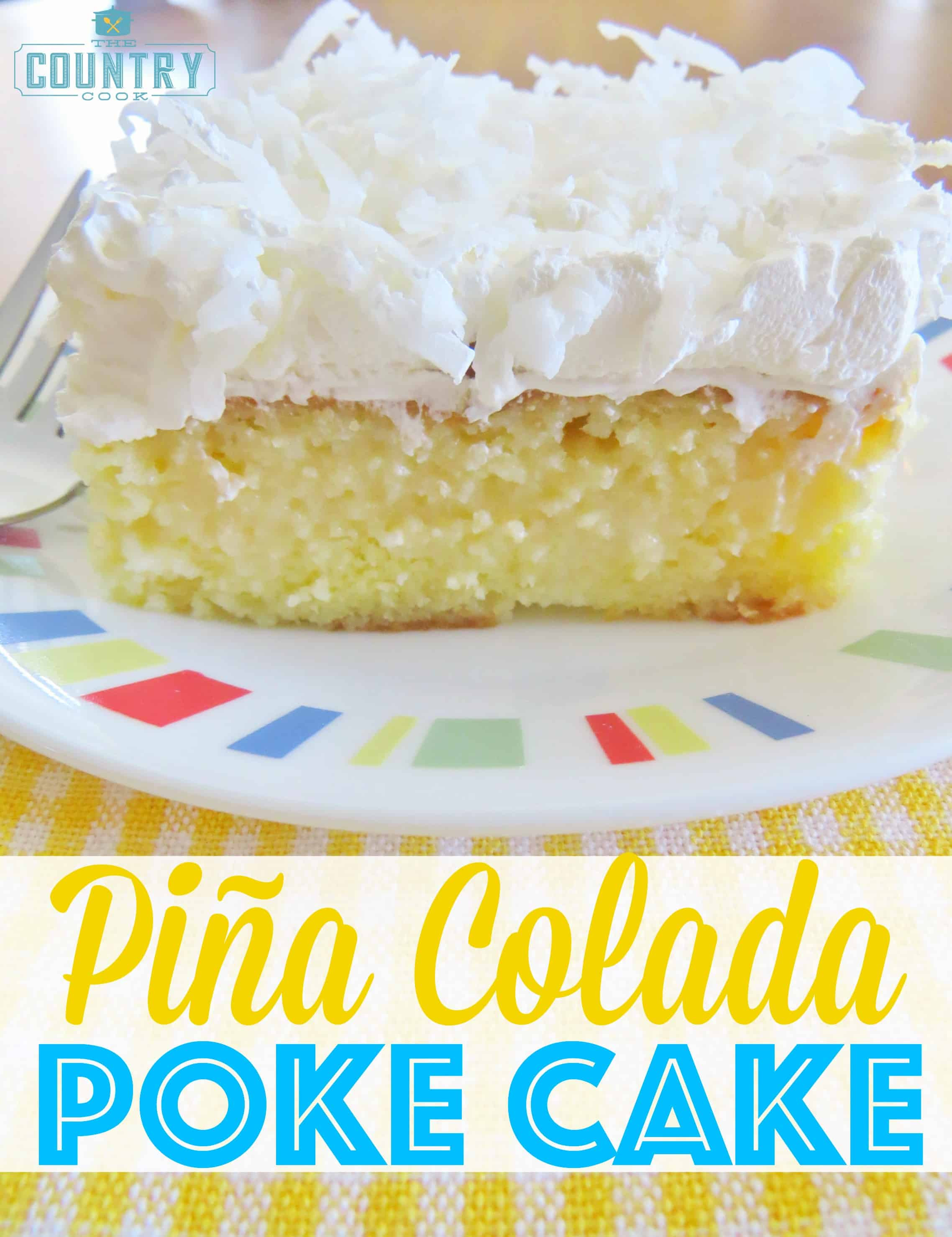 Pina Colada Poke Cake
 Piña Colada Poke Cake The Country Cook