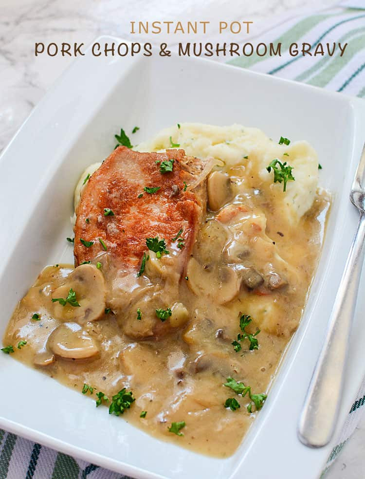 Pork Chops Instant Pot
 Instant Pot Pork Chops with Mushroom Gravy