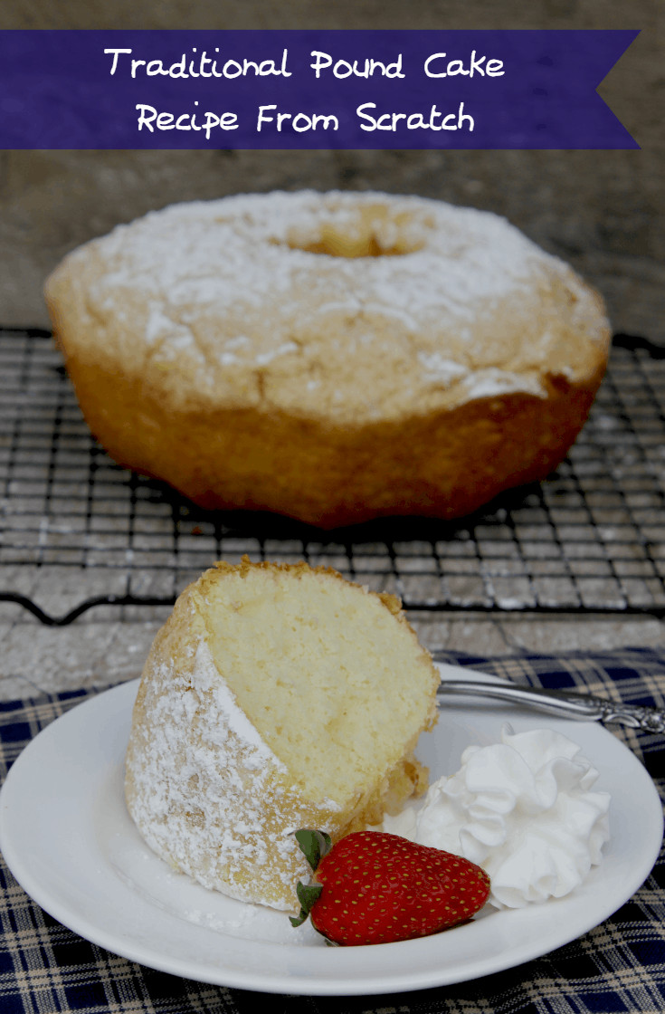 Pound Cake Recipes From Scratch
 Traditional Pound Cake Recipe From Scratch Kicking It