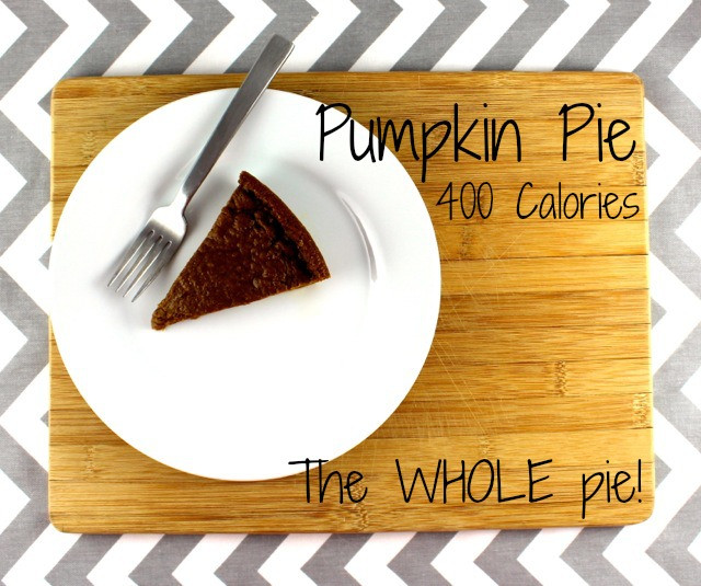 Pumpkin Pie Nutrition
 400 calorie pumpkin pie the entire pie 