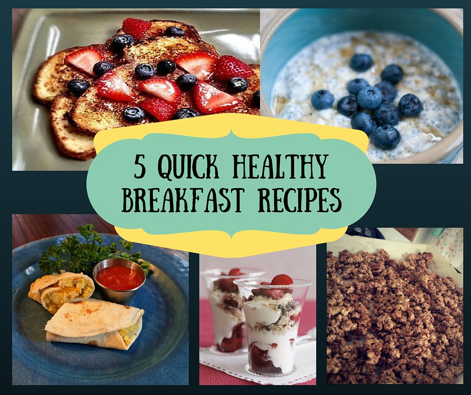 Quick Healthy Breakfast On The Go
 5 Quick Healthy Breakfast Recipes