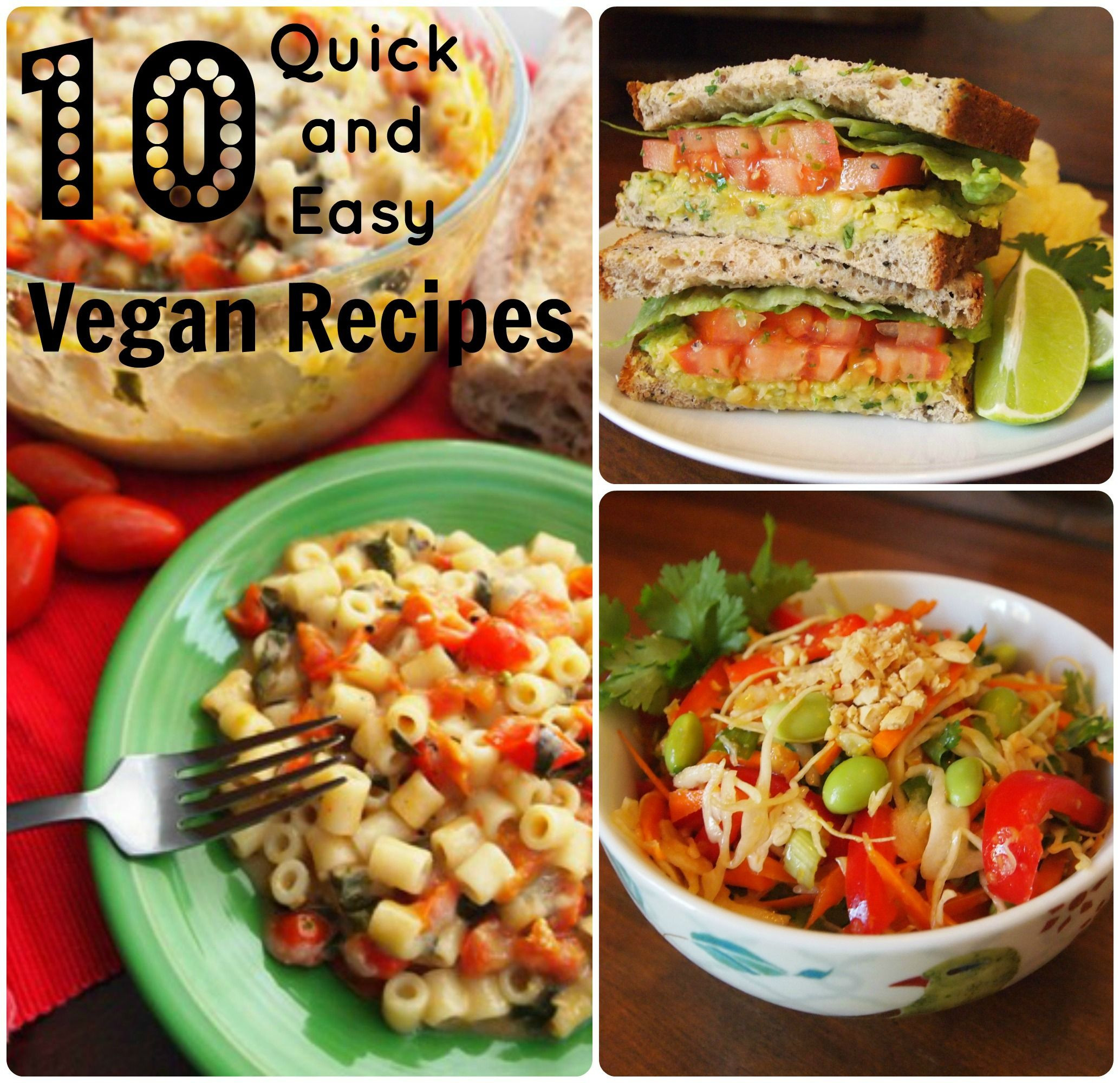 Quick Vegan Recipes
 10 quick and easy vegan recipes