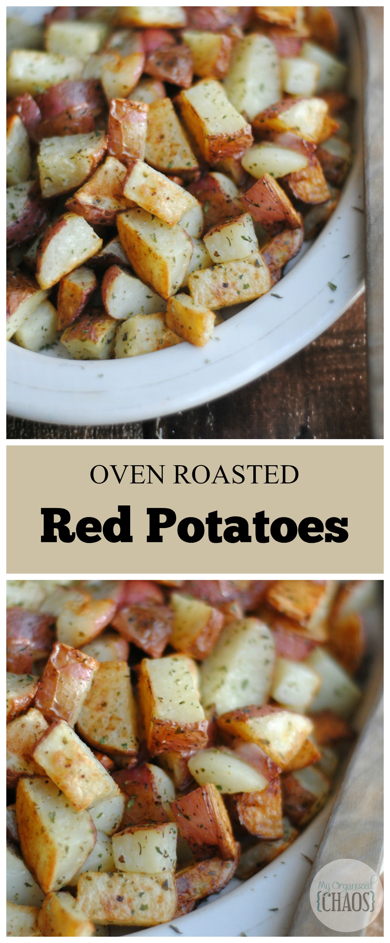 Recipe Roasted Potatoes
 Oven Roasted Red Potatoes