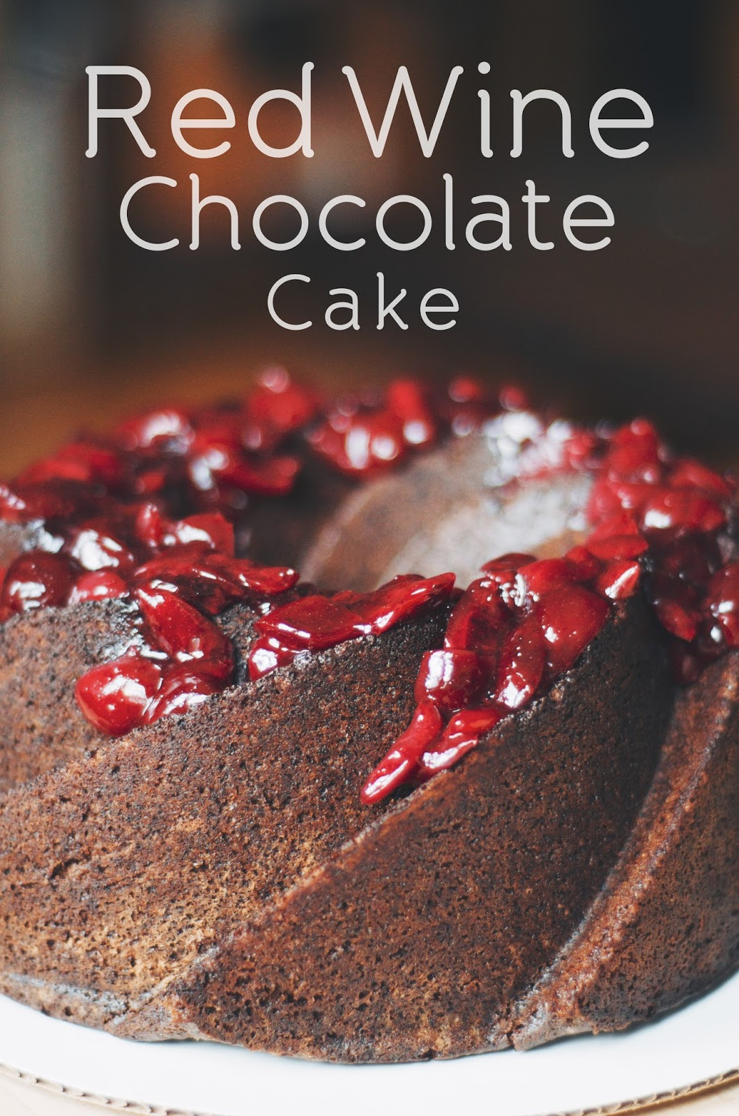 Red Wine Chocolate Cake
 The Ginger Cook Red Wine Chocolate Cake with Cherries