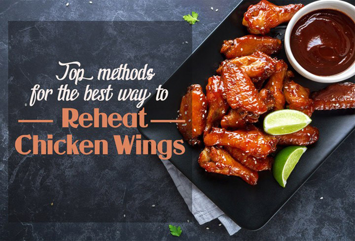 Reheat Chicken Wings
 Top Methods for the Best Way to Reheat Chicken Wings