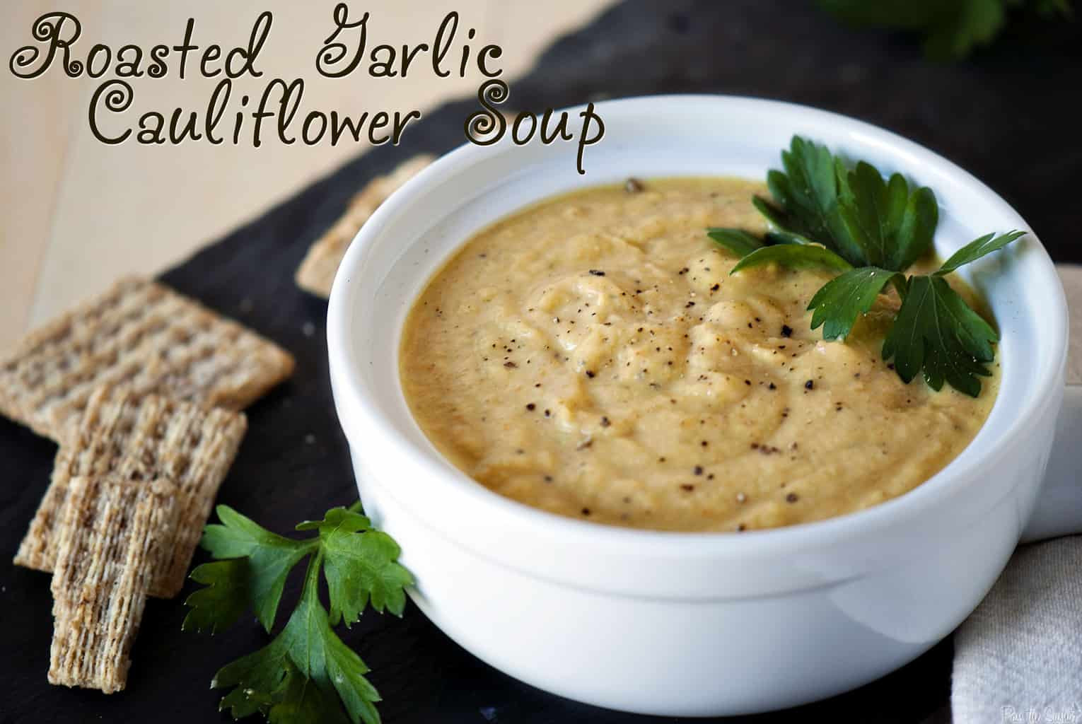 Roasted Cauliflower Soup
 Roasted Garlic Cauliflower Soup Pass The Sushi