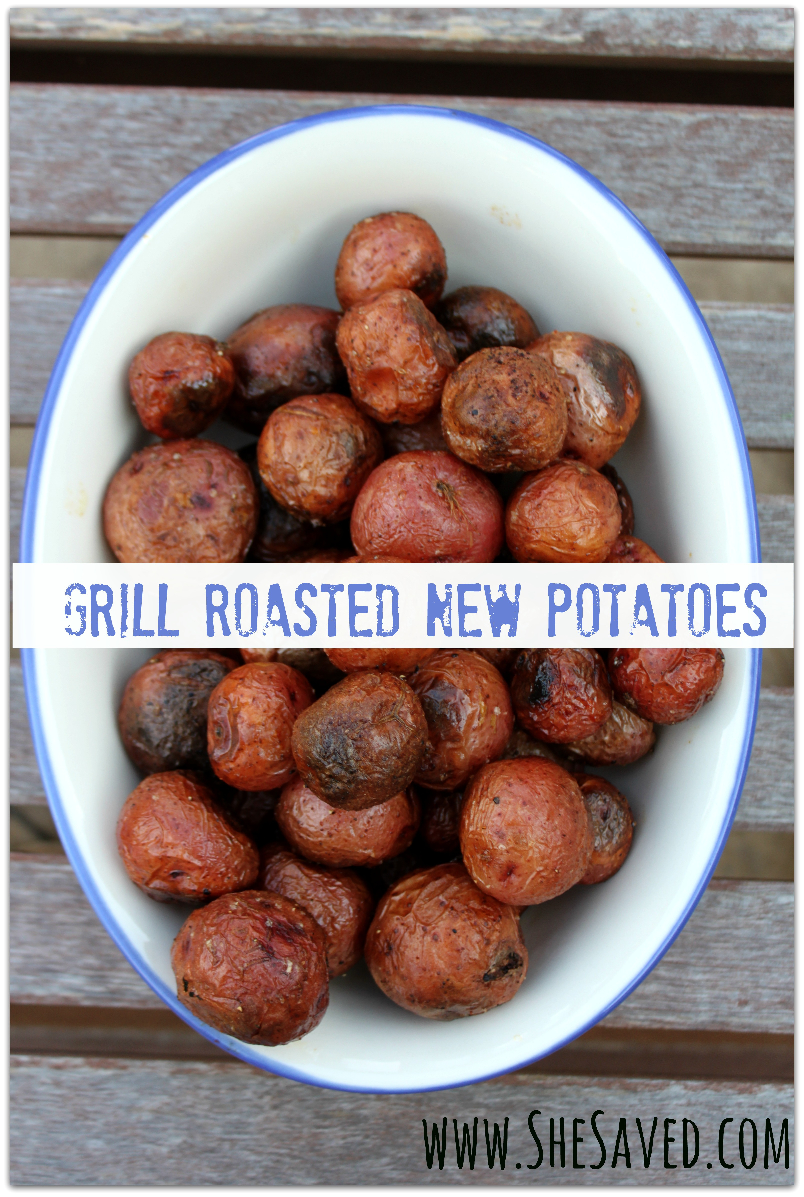 Roasted New Potatoes
 Grill Roasted New Potatoes SheSaved
